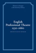English Professional Theatre, 1530-1660