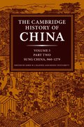 The Cambridge History of China: Volume 5, Sung China, 960-1279 AD, Part 2