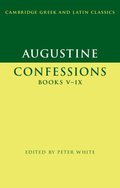 Augustine: Confessions Books V-IX