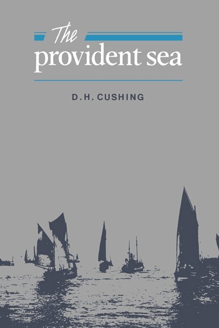 D. H. Cushing - The Provident Sea, Inbunden
