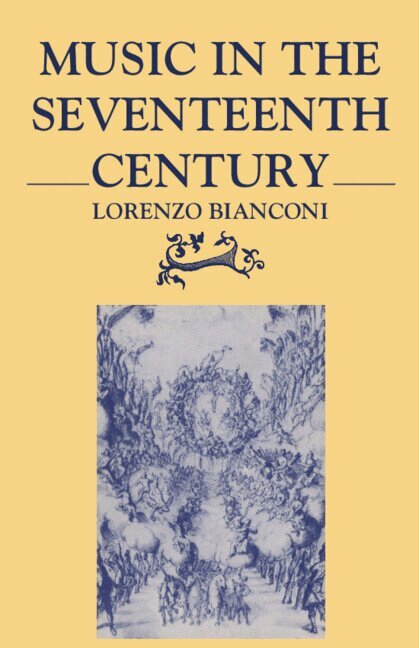 Lorenzo Bianconi - Music in the Seventeenth Century, Häftad