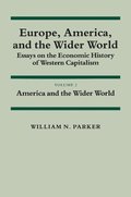 Europe, America, and the Wider World: Volume 2, America and the Wider World