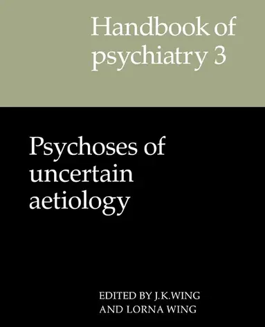 J. K. Wing, Lorna Wing - Handbook of Psychiatry: Volume 3, Psychoses of Uncertain Aetiology, Häftad