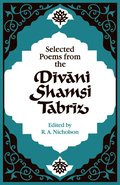 Selected Poems from the D?v?ni Shamsi Tabr?z