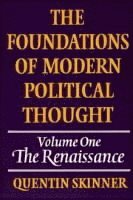 The Foundations of Modern Political Thought: Volume 1, The Renaissance