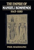 The Empire of Manuel I Komnenos, 1143-1180