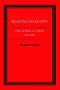 Philosophical Papers: Volume 3, Realism and Reason