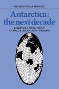 Antarctica: The Next Decade