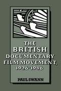 The British Documentary Film Movement, 1926-1946