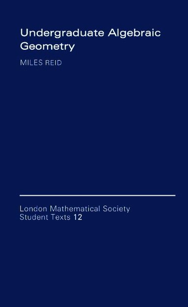 Undergraduate Algebraic Geometry by Miles Reid, Reid Miles, C M Series