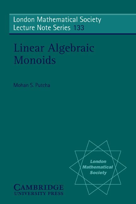Mohan S. Putcha, N. J. Hitchin - Linear Algebraic Monoids, Häftad
