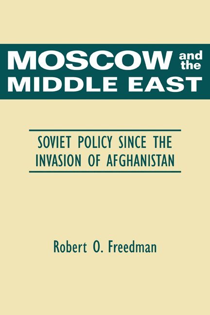 Robert O. Freedman - Moscow and the Middle East, Häftad. Tillgänglighet: Lägg i varukorg