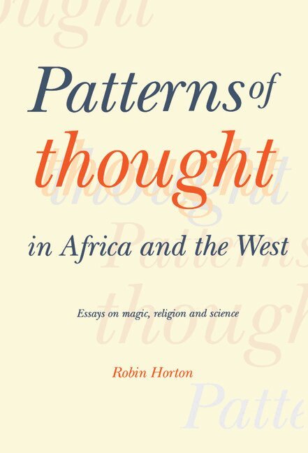 Robin Horton - Patterns of Thought in Africa and the West, Inbunden