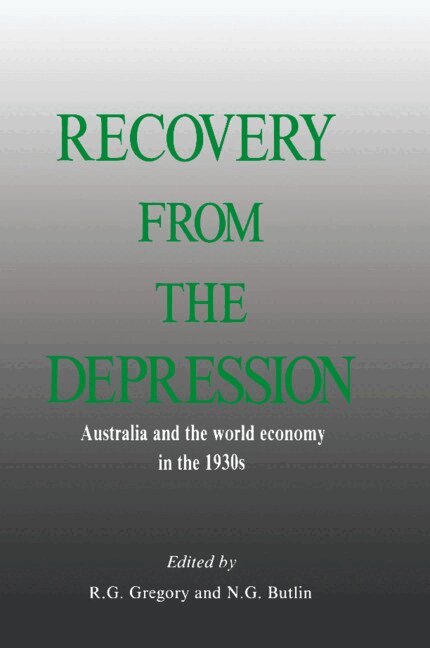 R. G. Gregory, N. G. Butlin - Recovery from the Depression, Inbunden