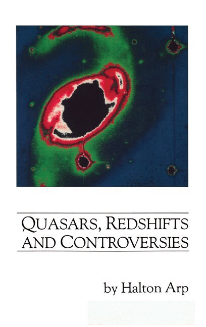 Halton C. Arp - Quasars, Redshifts and Controversies, Inbunden. Tillgänglighet: Lägg i varukorg