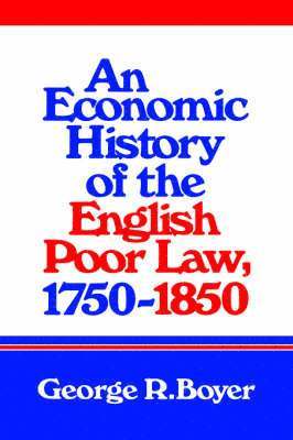 George R. Boyer - An Economic History of the English Poor Law, 1750-1850, Inbunden. Tillgänglighet: Lägg i varukorg