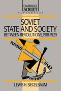 Soviet State and Society between Revolutions, 1918-1929