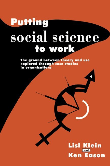 Lisl Klein, Ken Eason - Putting Social Science to Work, Häftad