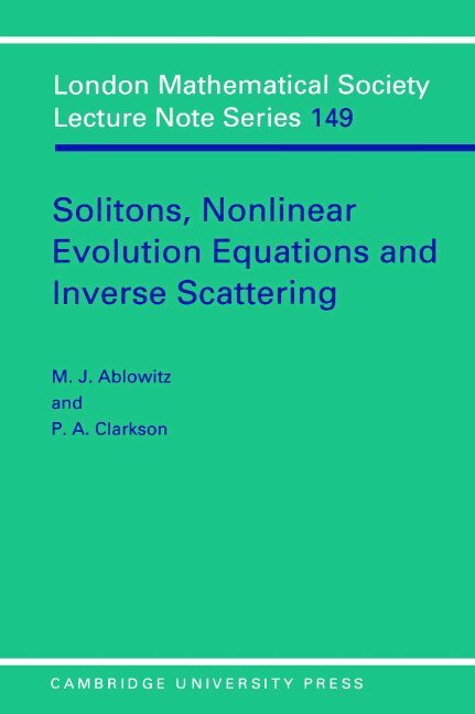 M. A. Ablowitz, P. A. Clarkson - Solitons, Nonlinear Evolution Equations and Inverse Scattering, Häftad. Tillgänglighet: Lägg i varukorg