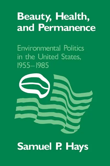 Samuel P. Hays, Donald Worster, Alfred W. Crosby - Beauty, Health, and Permanence, Häftad