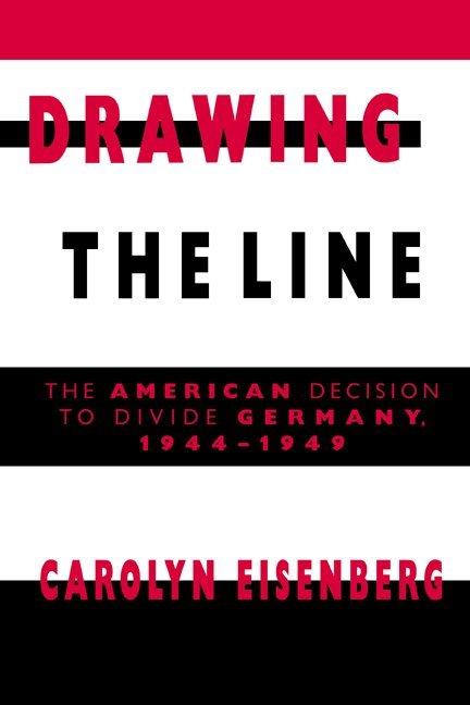 Carolyn Woods Eisenberg - Drawing the Line, Inbunden