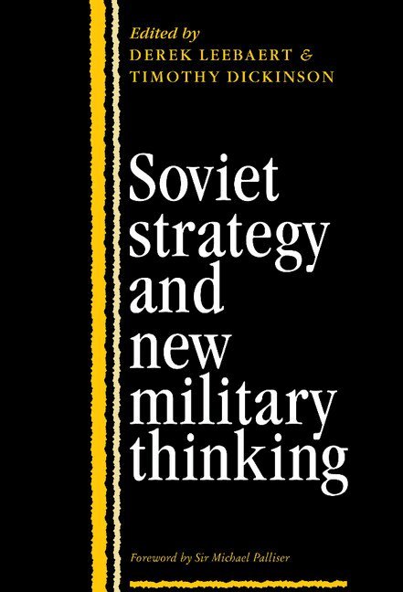 Derek Leebaert, Timothy Dickinson - Soviet Strategy and the New Military Thinking, Inbunden. Tillgänglighet: Lägg i varukorg