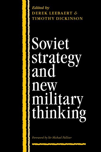 Derek Leebaert, Timothy Dickinson - Soviet Strategy and the New Military Thinking, Häftad. Tillgänglighet: Lägg i varukorg