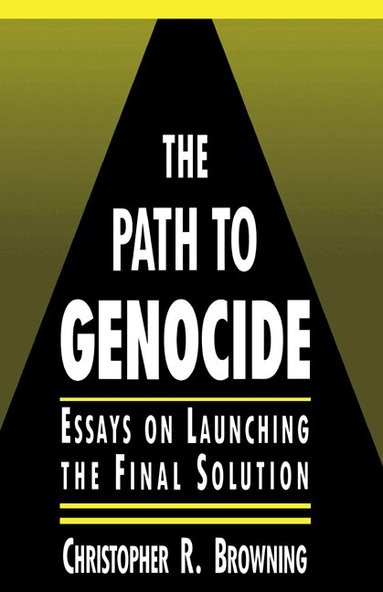 Christopher R. Browning - The Path to Genocide, Inbunden