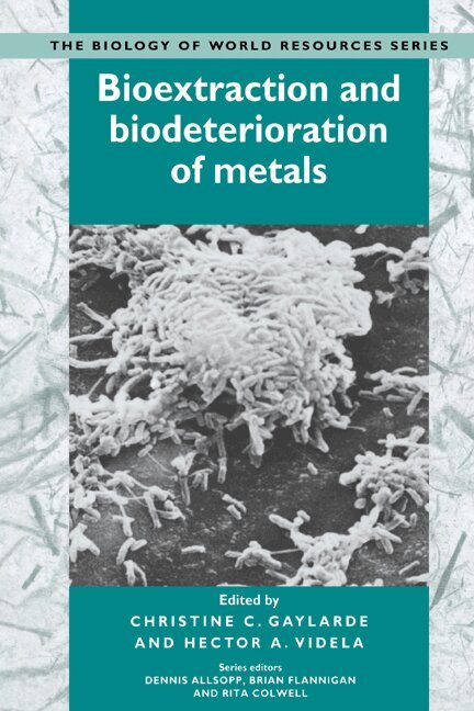 Christine C. Gaylarde, Hector A. Videla - Bioextraction and Biodeterioration of Metals, Inbunden