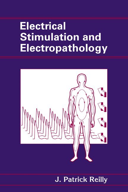 J. Patrick Reilly - Electrical Stimulation and Electropathology, Inbunden
