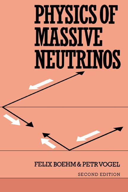 Felix Boehm, Petr Vogel - Physics of Massive Neutrinos, Häftad. Tillgänglighet: Lägg i varukorg