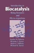 Introduction to Biocatalysis Using Enzymes and Microorganisms