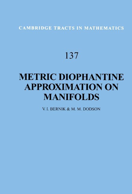 V. I. Bernik, M. M. Dodson - Metric Diophantine Approximation on Manifolds, Inbunden
