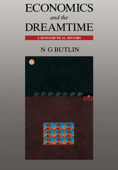 Noel George Butlin - Economics and the Dreamtime, Häftad. Tillgänglighet: Lägg i varukorg
