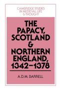 The Papacy, Scotland and Northern England, 1342-1378