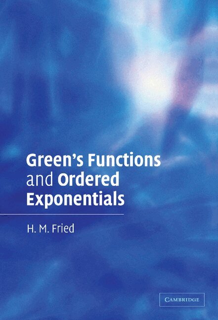H. M. Fried - Green's Functions and Ordered Exponentials, Inbunden. Tillgänglighet: Lägg i varukorg