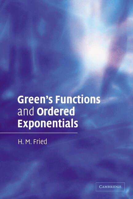 H. M. Fried - Green's Functions and Ordered Exponentials, Häftad. Tillgänglighet: Lägg i varukorg