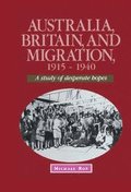 Australia, Britain and Migration, 1915-1940