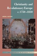 Christianity and Revolutionary Europe, 1750-1830