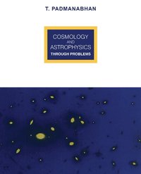 Cosmology and Astrophysics through Problems