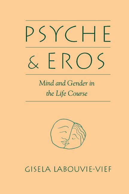 Gisela Labouvie-Vief - Psyche and Eros, Häftad