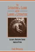 The Literature of Labor and the Labors of Literature
