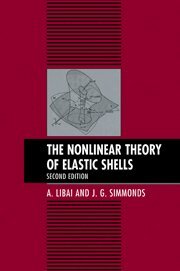 A. Libai, J. G. Simmonds - The Nonlinear Theory of Elastic Shells, Inbunden