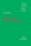La Mettrie: Machine Man and Other Writings