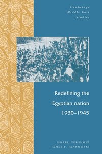 Redefining the Egyptian Nation, 1930-1945