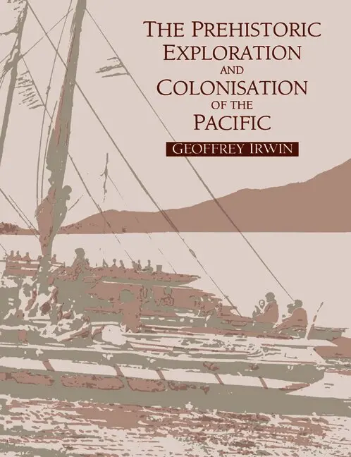 The Prehistoric Exploration and Colonisation of the Pacific