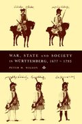 War, State and Society in Wrttemberg, 1677-1793