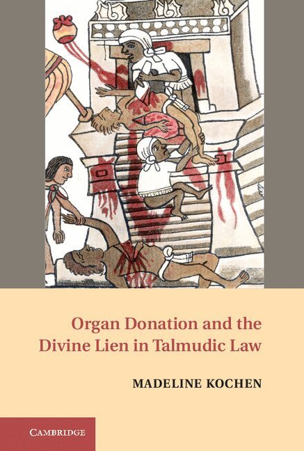 Madeline Kochen - Organ Donation and the Divine Lien in Talmudic Law, Inbunden. Tillgänglighet: Lägg i varukorg