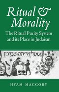Ritual and Morality: The Ritual Purity System and Its Place in Judaism