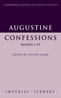 Augustine: Confessions Books I-IV